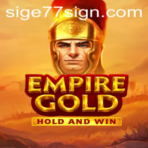Exploring EmpireGold and the Role of Sige77 in Strategic Gaming