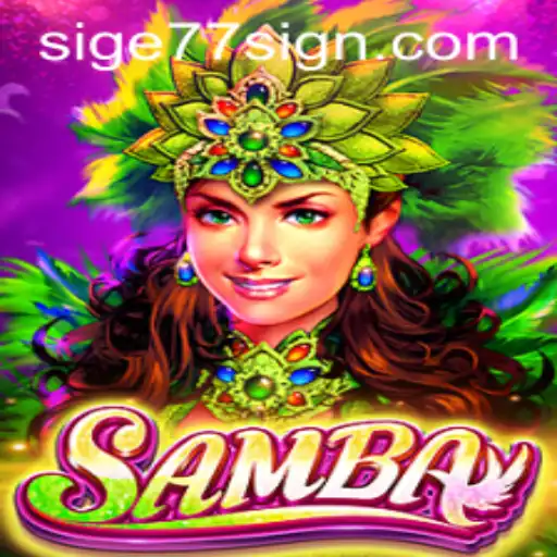 Exploring the Exciting World of Samba: A Fresh Perspective on Sige77